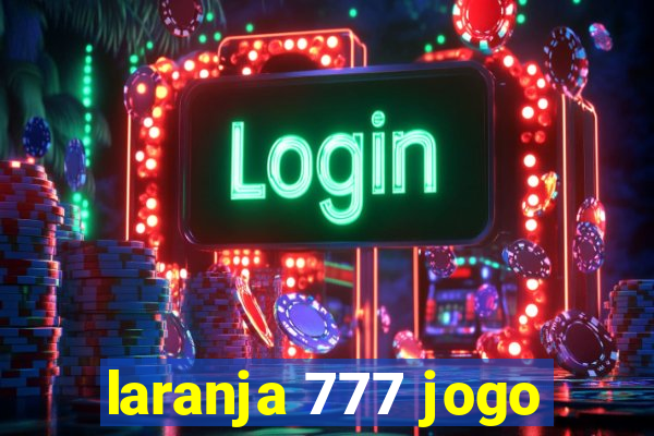 laranja 777 jogo